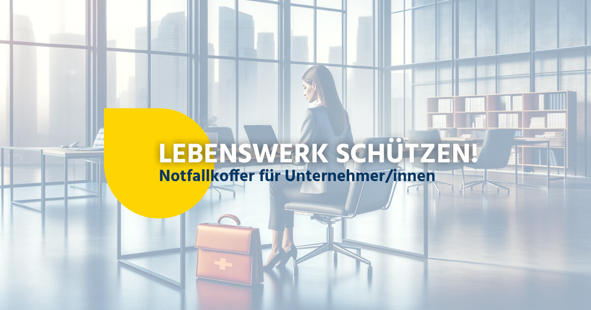 Unternehmer/innen aufgepasst: So sicherst du dein Lebenswerk!